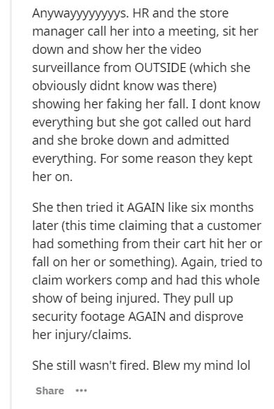 Language - Anywayyyyyyyys. Hr and the store manager call her into a meeting, sit her down and show her the video surveillance from Outside which she obviously didnt know was there showing her faking her fall. I dont know everything but she got called out 