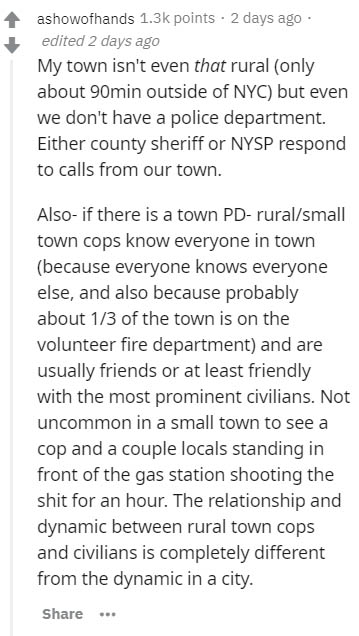 strife - ashowofhands points. 2 days ago edited 2 days ago My town isn't even that rural only about 90min outside of Nyc but even we don't have a police department. Either county sheriff or Nysp respond to calls from our town. Also if there is a town Pd r