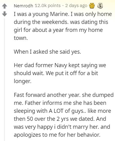 document - Nemrodh 12.Ok points. 2 days ago I was a young Marine. I was only home during the weekends. was dating this girl for about a year from my home town. When I asked she said yes. Her dad former Navy kept saying we should wait. We put it off for a 