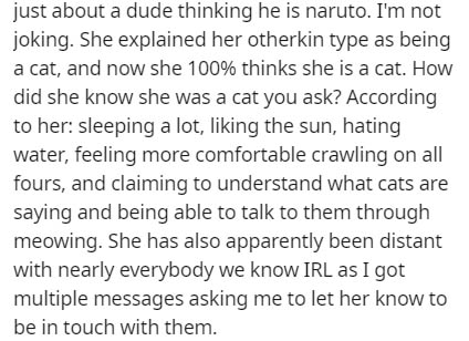 handwriting - just about a dude thinking he is naruto. I'm not joking. She explained her otherkin type as being a cat, and now she 100% thinks she is a cat. How did she know she was a cat you ask? According to her sleeping a lot, liking the sun, hating wa