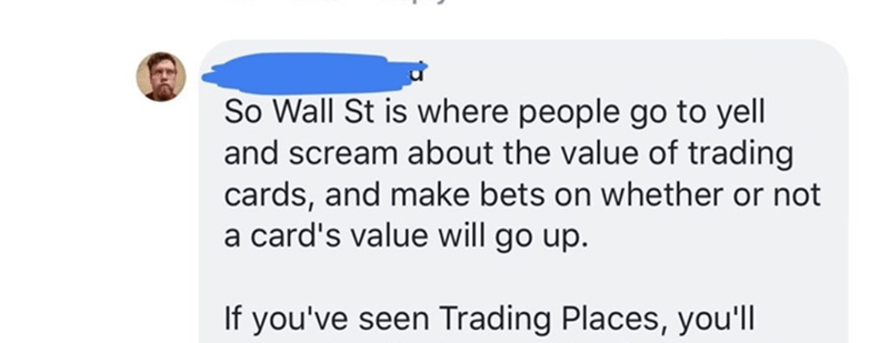 diagram - So Wall St is where people go to yell and scream about the value of trading cards, and make bets on whether or not a card's value will go up. If you've seen Trading Places, you'll