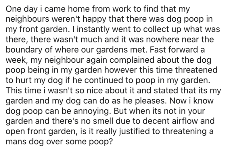 nicholas soames on rees mogg - One day i came home from work to find that my neighbours weren't happy that there was dog poop in my front garden. I instantly went to collect up what was there, there wasn't much and it was nowhere near the boundary of wher