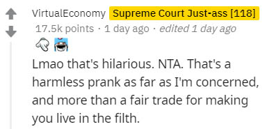 diagram - VirtualEconomy Supreme Court Justass 118 points 1 day ago . edited 1 day ago Lmao that's hilarious. Nta. That's a harmless prank as far as I'm concerned, and more than a fair trade for making you live in the filth.