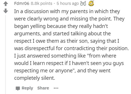 document - Fdmro6 points. 5 hours ago W In a discussion with my parents in which they were clearly wrong and missing the point. They began yelling because they really hadn't arguments, and started talking about the respect I owe them as their son, saying 