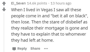 students don t need a perfect teacher - El_Seven points 13 hours ago When I lived in Vegas I saw all these people come in and "bet it all on black", then lose. Then the stare of disbelief as they realize their mortgage is gone and they have to explain tha