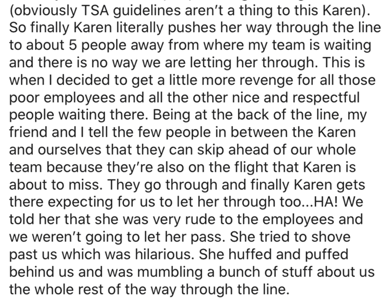 love doesn t mean i want you - obviously Tsa guidelines aren't a thing to this Karen. So finally Karen literally pushes her way through the line to about 5 people away from where my team is waiting and there is no way we are letting her through. This is w