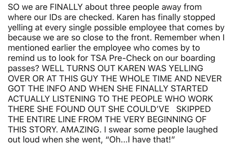 point - So we are Finally about three people away from where our IDs are checked. Karen has finally stopped yelling at every single possible employee that comes by because we are so close to the front. Remember when I mentioned earlier the employee who co