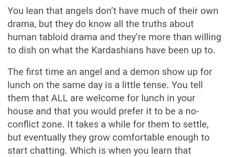 handwriting - You lean that angels don't have much of their own drama, but they do know all the truths about human tabloid drama and they're more than willing to dish on what the Kardashians have been up to. The first time an angel and a demon show up for
