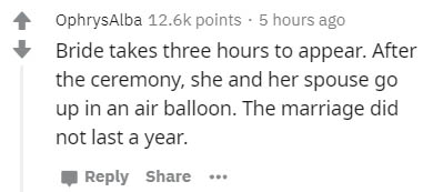 number - OphrysAlba points. 5 hours ago Bride takes three hours to appear. After the ceremony, she and her spouse go up in an air balloon. The marriage did not last a year.