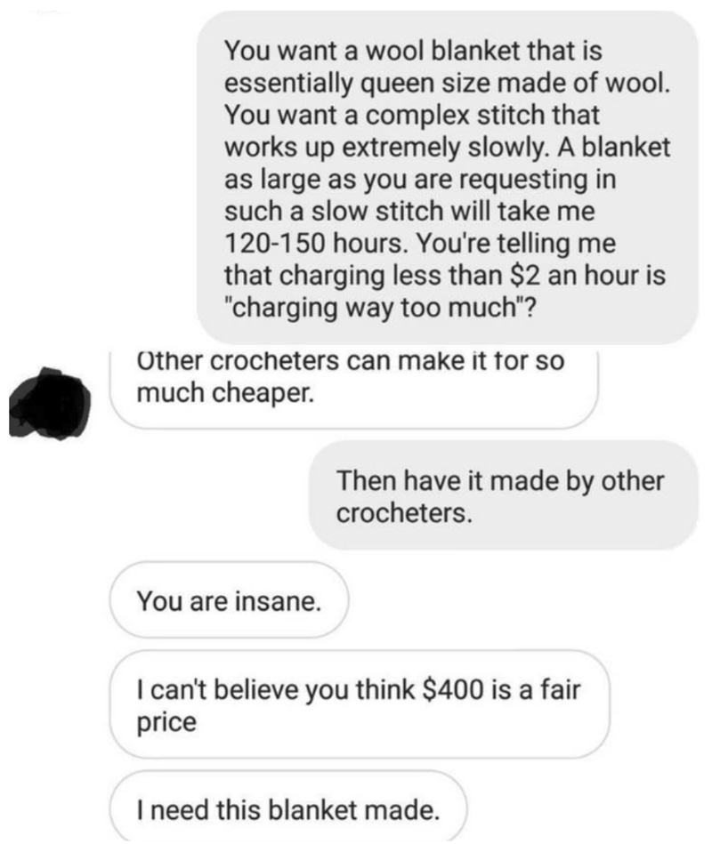 diagram - You want a wool blanket that is essentially queen size made of wool. You want a complex stitch that works up extremely slowly. A blanket as large as you are requesting in such a slow stitch will take me 120150 hours. You're telling me that charg
