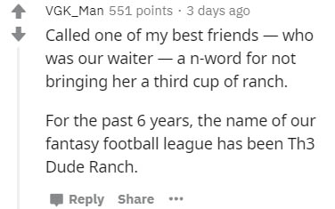 handwriting - VGK_Man 551 points 3 days ago Called one of my best friends who was our waiter a nword for not bringing her a third cup of ranch. For the past 6 years, the name of our fantasy football league has been th3 Dude Ranch. ...