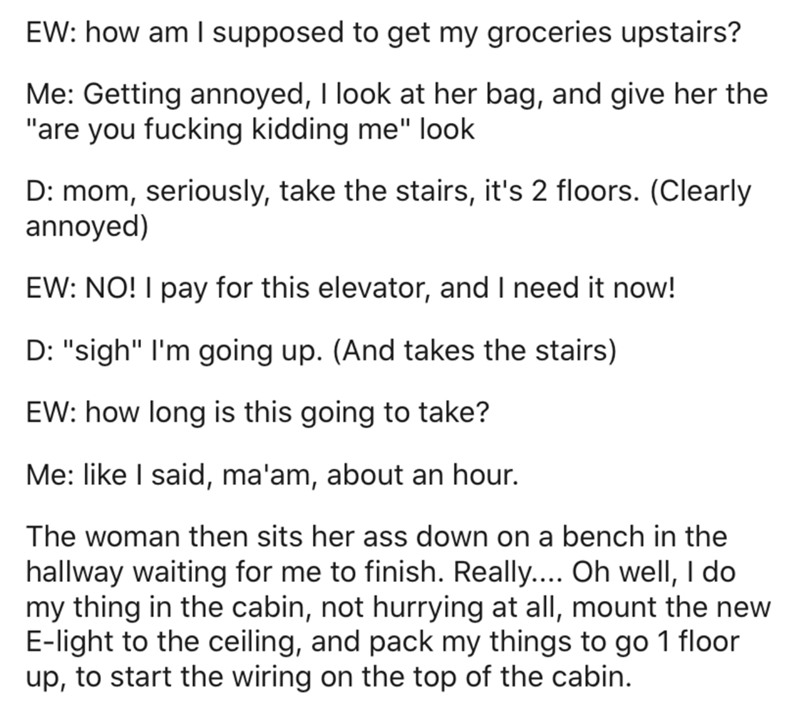 Ew how am I supposed to get my groceries upstairs? Me Getting annoyed, I look at her bag, and give her the "are you fucking kidding me" look D mom, seriously, take the stairs, it's 2 floors. Clearly annoyed Ew No! I pay for this elevator, and I need it…
