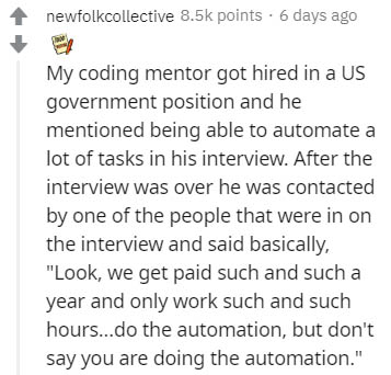 document - newfolkcollective points . 6 days ago My coding mentor got hired in a Us government position and he mentioned being able to automate a lot of tasks in his interview. After the interview was over he was contacted by one of the people that were i