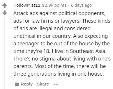 handwriting - Hollow Mist11 points. 6 days ago Attack ads against political opponents, ads for law firms or lawyers. These kinds of ads are illegal and considered unethical in our country. Also expecting a teenager to be out of the house by the time they'