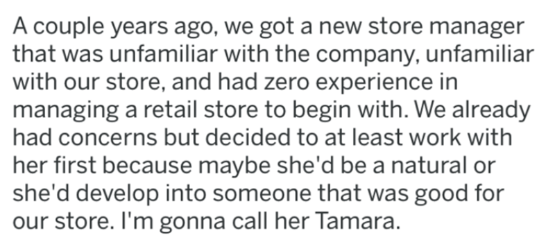 A couple years ago, we got a new store manager that was unfamiliar with the company, unfamiliar with our store, and had zero experience in managing a retail store to begin with. We already had concerns but decided to at least work with her first because…