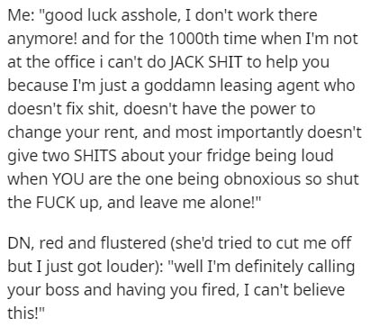 handwriting - Me "good luck asshole, I don't work there anymore! and for the 1000th time when I'm not at the office i can't do Jack Shit to help you because I'm just a goddamn leasing agent who doesn't fix shit, doesn't have the power to change your rent,