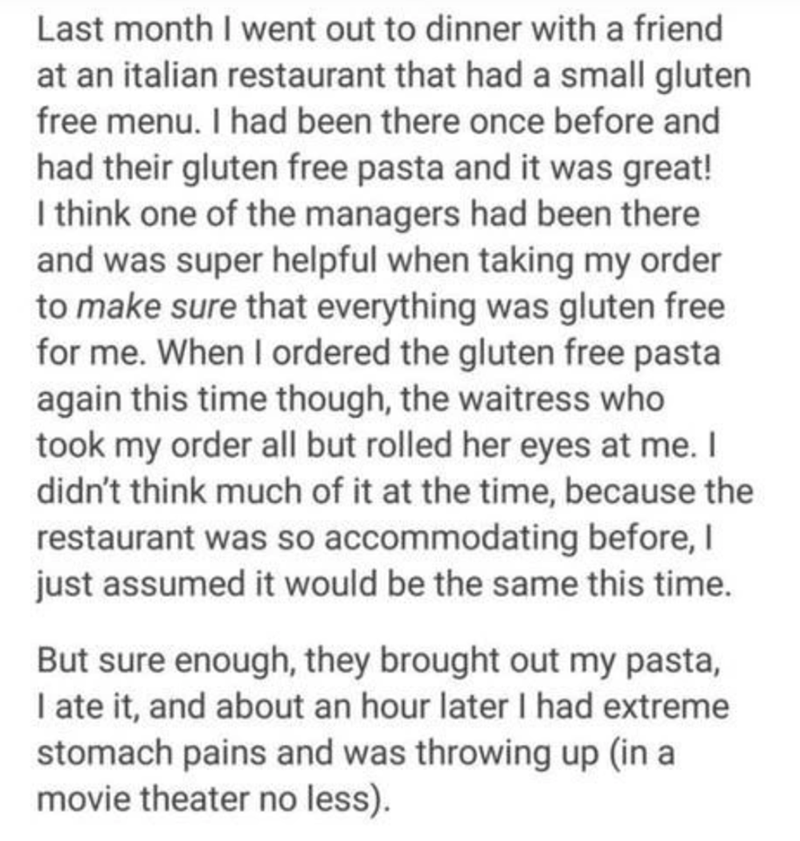document - Last month I went out to dinner with a friend at an italian restaurant that had a small gluten free menu. I had been there once before and had their gluten free pasta and it was great! I think one of the managers had been there and was super he