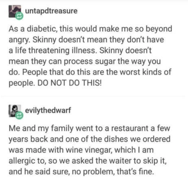 document - untapdtreasure As a diabetic, this would make me so beyond angry. Skinny doesn't mean they don't have a life threatening illness. Skinny doesn't mean they can process sugar the way you do. People that do this are the worst kinds of people. Do N