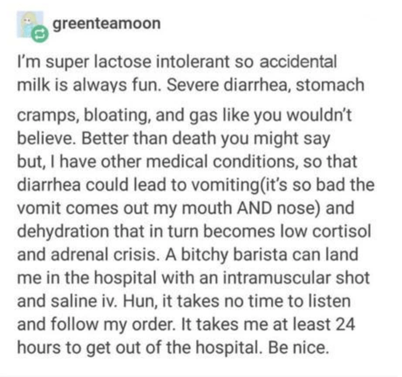 3example of short story with questions 5 - greenteamoon I'm super lactose intolerant so accidental milk is always fun. Severe diarrhea, stomach cramps, bloating, and gas you wouldn't believe. Better than death you might say but, I have other medical condi