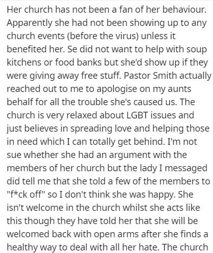 point - Her church has not been a fan of her behaviour. Apparently she had not been showing up to any church events before the virus unless it benefited her. Se did not want to help with soup kitchens or food banks but she'd show up if they were giving aw