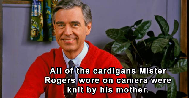 mr rogers face - All of the cardigans Mister Rogers wore on camera were knit by his mother.