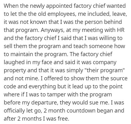 document - When the newly appointed factory chief wanted to let the the old employees, me included, leave, it was not known that I was the person behind that program. Anyways, at my meeting with Hr and the factory chief I said that I was willing to sell t