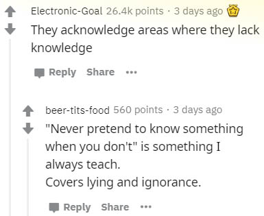 diagram - ElectronicGoal points. 3 days ago They acknowledge areas where they lack knowledge ... beertitsfood 560 points . 3 days ago "Never pretend to know something when you don't" is something I always teach. Covers lying and ignorance.