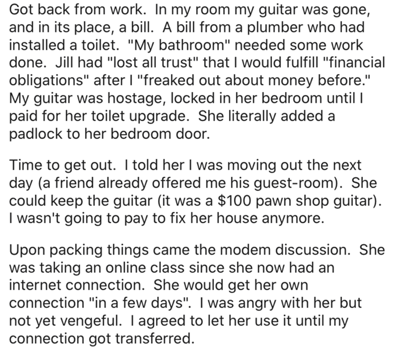 cute text messages - Got back from work. In my room my guitar was gone, and in its place, a bill. A bill from a plumber who had installed a toilet. "My bathroom" needed some work done. Jill had "lost all trust" that I would fulfill "financial obligations"