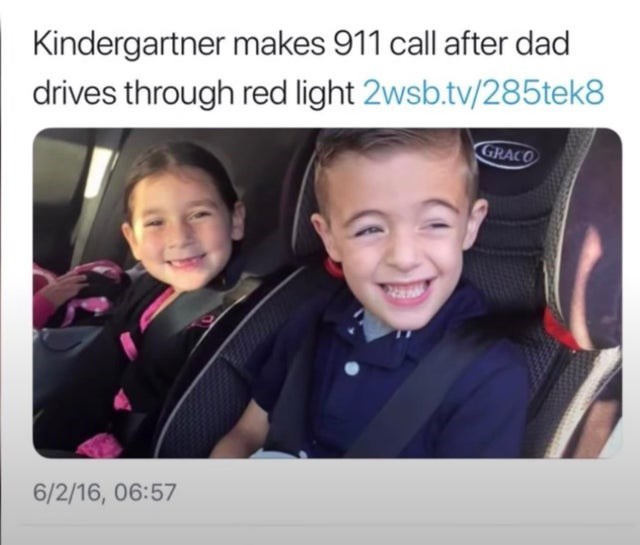 didn t raise no snitch - Kindergartner makes 911 call after dad drives through red light 2wsb.tv285tek8 Graco 6216,