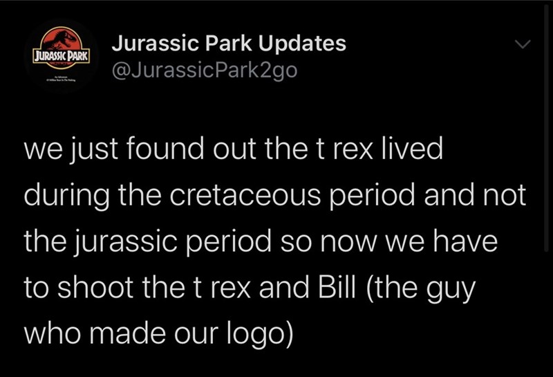 screenshot - Jurassic Park Jurassic Park Updates we just found out the t rex lived during the cretaceous period and not the jurassic period so now we have to shoot the t rex and Bill the guy who made our logo