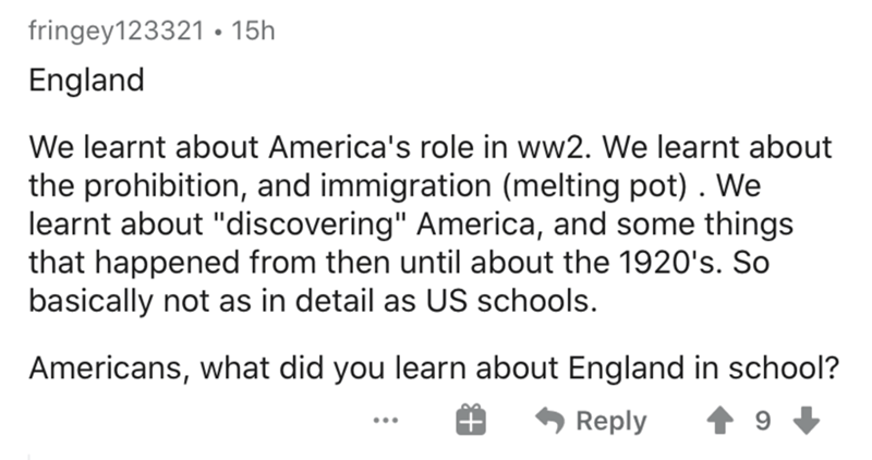 document - fringey123321 15h England We learnt about America's role in ww2. We learnt about the prohibition, and immigration melting pot. We learnt about "discovering" America, and some things that happened from then until about the 1920's. So basically n