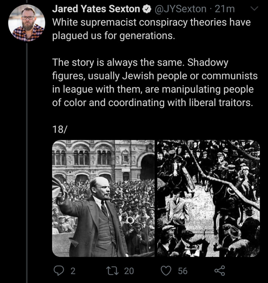 monochrome - Jared Yates Sexton 21m White supremacist conspiracy theories have plagued us for generations. The story is always the same. Shadowy figures, usually Jewish people or communists in league with them, are manipulating people of color and coordin