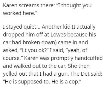 Luiz Lauro Filho - Karen screams there I thought you worked here." I stayed quiet... Another kid I actually dropped him off at Lowes because his car had broken down came in and asked, "Lt you ok?" I said, "yeah, of course." Karen was promptly handcuffed a