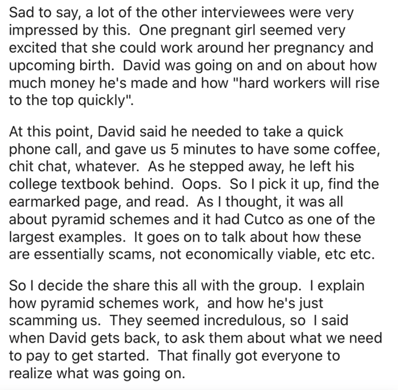 angle - Sad to say, a lot of the other interviewees were very impressed by this. One pregnant girl seemed very excited that she could work around her pregnancy and upcoming birth. David was going on and on about how much money he's made and how "hard work