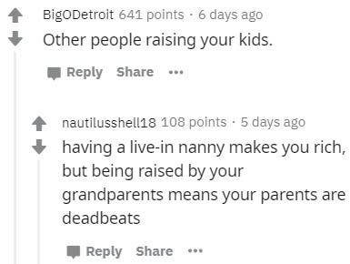 diagram - BigoDetroit 641 points. 6 days ago Other people raising your kids. ... nautilusshell18 108 points . 5 days ago having a livein nanny makes you rich, but being raised by your grandparents means your parents are deadbeats