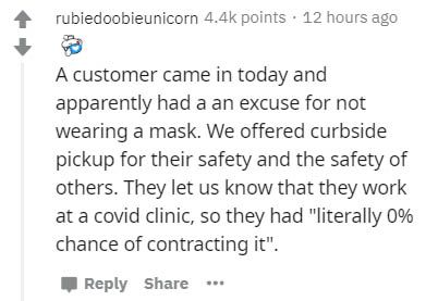 handwriting - rubiedoobieunicorn points. 12 hours ago A customer came in today and apparently had a an excuse for not wearing a mask. We offered curbside pickup for their safety and the safety of others. They let us know that they work at a covid clinic, 