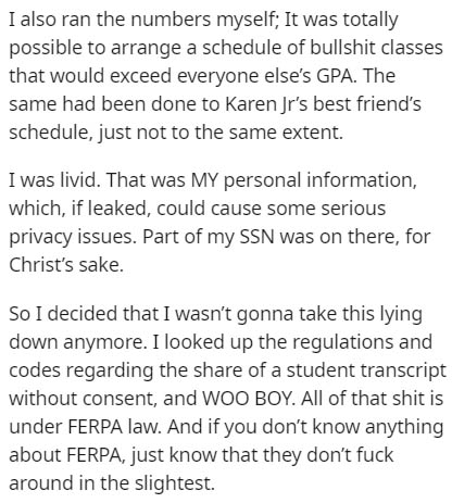 document - I also ran the numbers myself; It was totally possible to arrange a schedule of bullshit classes that would exceed everyone else's Gpa. The same had been done to Karen Jr's best friend's schedule, just not to the same extent. I was livid. That 