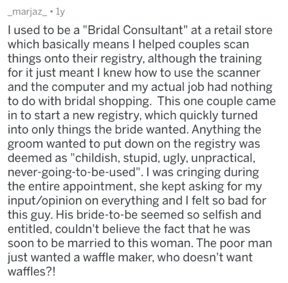 tired of giving a fuck - _marjaz_ ly Tused to be a "Bridal Consultant" at a retail store which basically means I helped couples scan things onto their registry, although the training for it just meant I knew how to use the scanner and the computer and my 