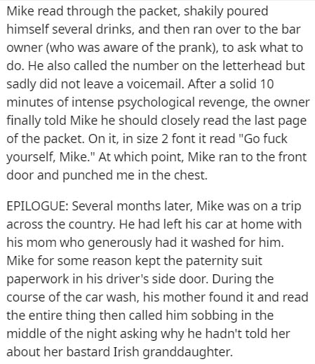 Mike read through the packet, shakily poured himself several drinks, and then ran over to the bar owner who was aware of the prank, to ask what to do. He also called the number on the letterhead but sadly did not leave a voicemail. After a solid 10 minute