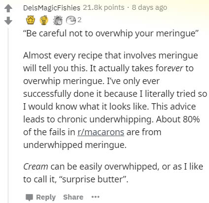 document - DelsMagicFishies points 8 days ago "Be careful not to overwhip your meringue" Almost every recipe that involves meringue will tell you this. It actually takes forever to overwhip meringue. I've only ever successfully done it because I literally