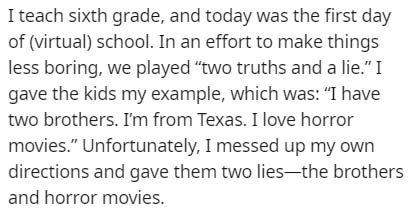 On Sundays, She Picked Flowers - I teach sixth grade, and today was the first day of virtual school. In an effort to make things less boring, we played "two truths and a lie." I gave the kids my example, which was 'I have two brothers. I'm from Texas. I l