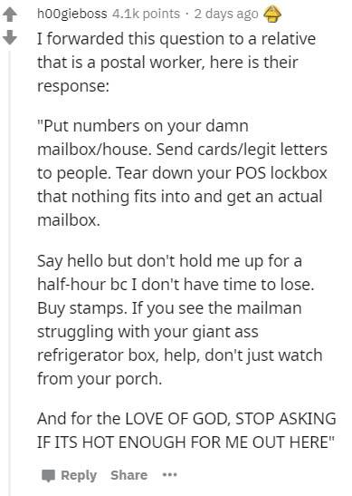 document - hoogieboss points . 2 days ago I forwarded this question to a relative that is a postal worker, here is their response "Put numbers on your damn mailboxhouse. Send cardslegit letters to people. Tear down your Pos lockbox that nothing fits into 