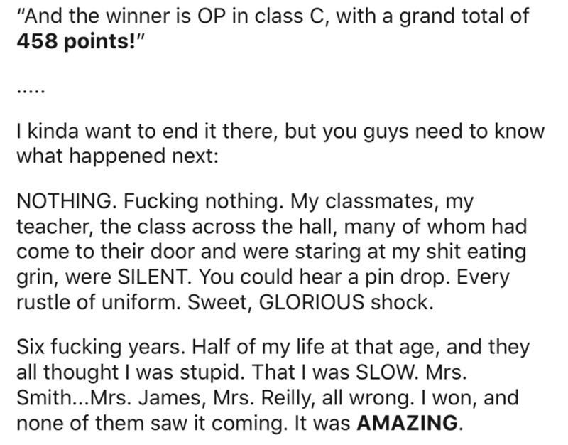 'And the winner is Op in class C, with a grand total of 458 points!' I kinda want to end it there, but you guys need to know what happened next Nothing. Fucking nothing. My classmates, my teacher, the class across the hall, many of whom had come to their…
