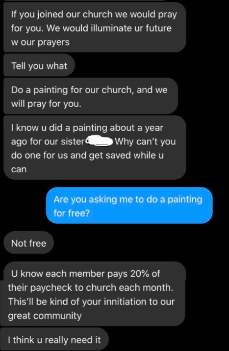 screenshot - If you joined our church we would pray for you. We would illuminate ur future w our prayers Tell you what Do a painting for our church, and we will pray for you. I know u did a painting about a year ago for our sister Why can't you do one for