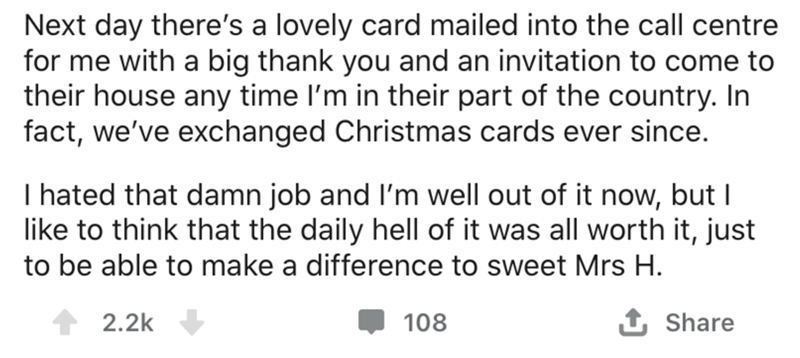 handwriting - Next day there's a lovely card mailed into the call centre for me with a big thank you and an invitation to come to their house any time I'm in their part of the country. In fact, we've exchanged Christmas cards ever since. I hated that damn