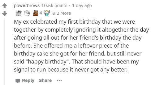paper - powerbrows points 1 day ago 4 & 2 More My ex celebrated my first birthday that we were together by completely ignoring it altogether the day after going all out for her friend's birthday the day before. She offered me a leftover piece of the birth