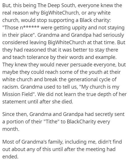 document - But, this being The Deep South, everyone knew the real reason why BigWhiteChurch, or any white church, would stop supporting a Black charity "Those n were getting uppity and not staying in their place". Grandma and Grandpa had seriously conside