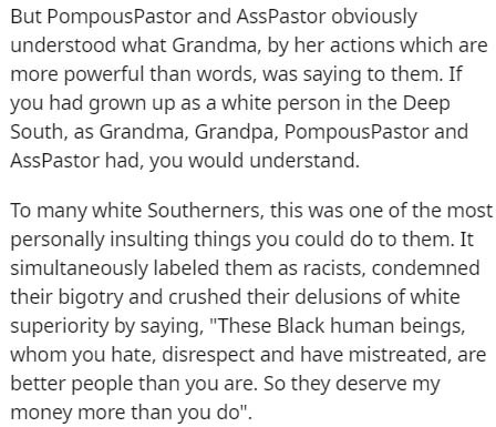 you re my favorite chapter - But PompousPastor and AssPastor obviously understood what Grandma, by her actions which are more powerful than words, was saying to them. If you had grown up as a white person in the Deep South, as Grandma, Grandpa, PompousPas
