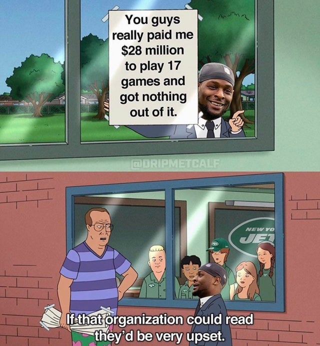 capricorn memes - You guys really paid me $28 million to play 17 games and got nothing out of it. Dripmetcalf New Yo 12 If that organization could read they'd be very upset.