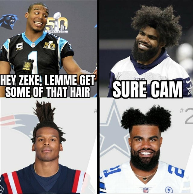 cam zeke meme - Super Bowl 2 Hey Zeke Lemme Get Some Of That Hair Sure Cam #